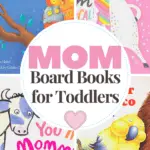 Fill your book basket with one or more of these marvelous Mothers Day books for toddlers. Board books that celebrate mom!